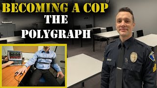 HOW TO BECOME A COP  The Polygraph  Police Hiring Process [upl. by Enimzaj133]