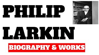 Philip Larkin biography and works [upl. by Lrub157]