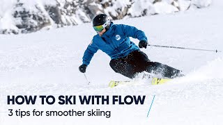 HOW TO SKI WITH FLOW  3 Tips for smoother skiing [upl. by Ennayoj704]