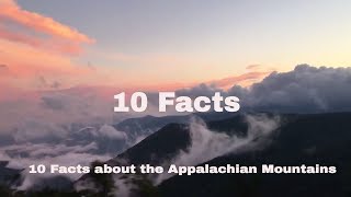 10 Interesting Facts About The Appalachian Mountains [upl. by Giulio]