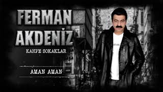 Ferman Akdeniz  Aman Aman [upl. by Gurney]