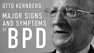 Major Signs amp Symptoms of BPD Borderline  OTTO KERNBERG [upl. by Aivatnuahs385]