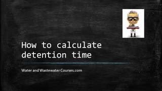 How to calculate detention time [upl. by Etnohc56]