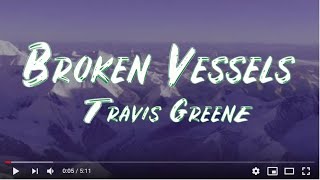 Travis Greene  Broken Vessels Lyrics [upl. by Priscilla847]