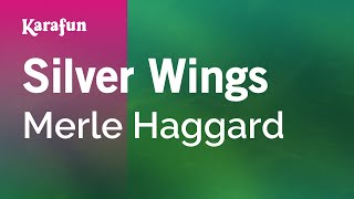 Silver Wings  Merle Haggard  Karaoke Version  KaraFun [upl. by Jevon]