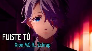 FUISTE TÚ💔🙁 Xion MC ft Zckrap  Rap Romántico 2024 [upl. by Aisinoid477]