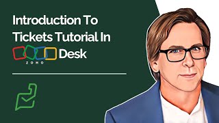 Introduction To Tickets Tutorial In Zoho Desk [upl. by Silverts]