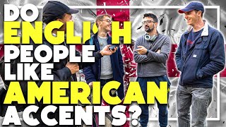 Do ENGLISH people like AMERICAN accents [upl. by Nomled]