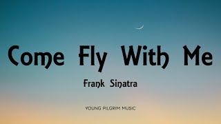 Frank Sinatra  Come Fly With Me Lyrics [upl. by Novar]