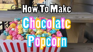 How To Make CHOCOLATE POPCORN [upl. by Airdnahs]