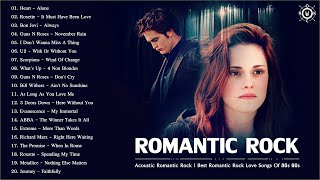 Acoustic Romantic Rock  Best Romantic Rock Love Songs  Romantic Rock 80s 90s Playlist [upl. by Harpp]