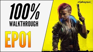 EP01 CYBERPUNK 2077 100 WALKTHROUGH  ULTIMATE PLATINUM GUIDE [upl. by Cohette572]