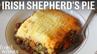 How to Make Irish Shepherds Pie  Food Wishes [upl. by Irtemed575]