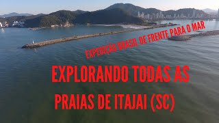 Explorando as 10 melhores praias de Itajaí SC  Expedição Brasil de frente para o Mar [upl. by Hedberg]