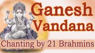 Vedic Chants  Ganesh Vandana by 21 Brahmins [upl. by Mickelson]