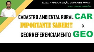 Cadastro Ambiental Rural  CAR x GEO  Georreferenciamento S01E07 [upl. by Stevena]