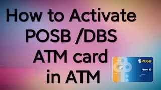 How to Activate POSB amp DBS Atm Card fron Atm Machine In English [upl. by Ehsom]