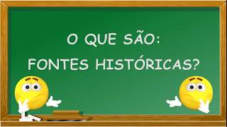 Fontes Históricas  3º ano [upl. by Urbano678]