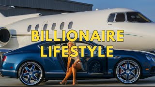 Billionaire Lifestyle  Life Of Billionaires amp Rich Lifestyle  Motivation 1 [upl. by Peale]