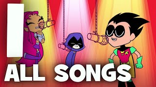 Teen Titans Go Season 1  All Songs [upl. by Aznola]