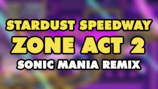 Sonic Mania  Stardust Speedway Zone Act 2 Remix [upl. by Akerdnuhs]