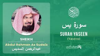 Quran 36 Surah Yaseen سورة يس Sheikh Abdul Rahman As Sudais  With English Translation [upl. by Evad504]