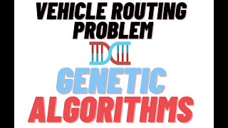 Vehicle Routing using Genetic Algorithms [upl. by Peednus973]