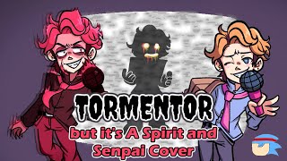 You Cant Give Up Tormentor but its a Spirit and Senpai Cover [upl. by Arde]