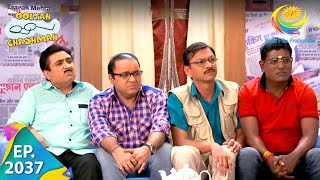 Taarak Mehta Ka Ooltah Chashmah  Episode 2037  Full Episode [upl. by Oramug568]