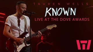 Tauren Wells  Known Live at the 2018 Dove Awards [upl. by Primo]