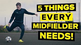 5 features of a GREAT midfielder  Improve your skills [upl. by Acirej]