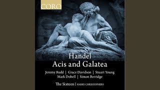 Acis and Galatea HWV 49a Act II Galatea Dry Thy Tears Chorus [upl. by Craw912]