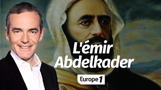 Au cœur de lHistoire Lémir Abdelkader Franck Ferrand [upl. by Filberto]