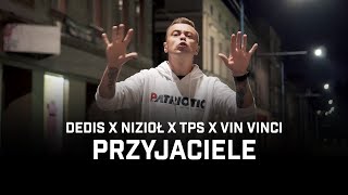 Dedis ft Nizioł TPS Vin Vinci  Przyjaciele prod Flame [upl. by Sakhuja871]