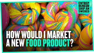 How Would I Market a New Food Product [upl. by Nynahs]