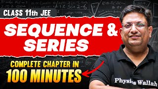 SEQUENCE amp SERIES in 100 Minutes  Full Chapter Revision  Class 11th JEE [upl. by Kenelm]