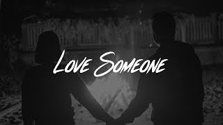 Lukas Graham  Love Someone Lyrics [upl. by Nesnej]