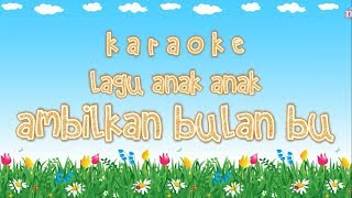 Karaoke Ambilkan Bulan Bu  AT MAHMUD  lagu anak  lagu tematik [upl. by Ardnassak]