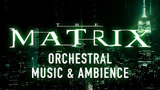 The Matrix  Cityscape with Orchestral Music amp Ambience [upl. by Ecarg]