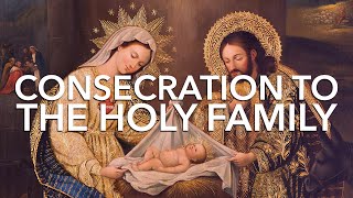 Consecration to the Holy Family [upl. by Collette]