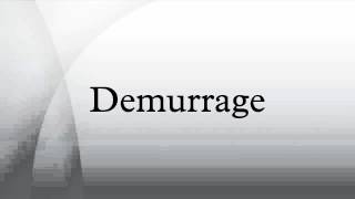 Demurrage [upl. by Fraase]