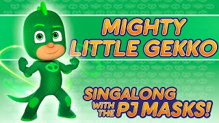 PJ Masks Singalong  ♪♪ Mighty Little Gekko ♪♪ 10 mins [upl. by Sugden]