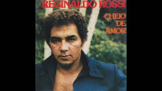 Reginaldo Rossi  Cheio de Amor 1981 Completo [upl. by Raina908]