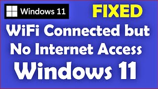 WiFi Connected but No Internet Access Windows 11  How to Fix [upl. by Nallac]