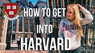 HOW TO GET INTO HARVARD 7 Tips That Will Actually Get You Accepted [upl. by Hallsy]