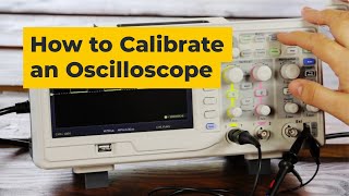 How to Calibrate an Oscilloscope [upl. by Muryh64]