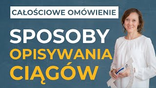 Sposoby opisywania ciągów CAŁOŚCIOWE OMÓWIENIE [upl. by Kannry]