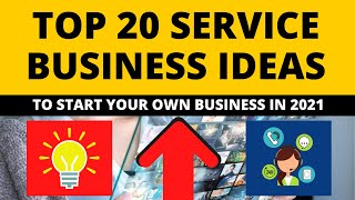 Top 20 Service Business Ideas to Start Your Own Business in 2021 [upl. by Lain]