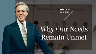 Why Our Needs Remain Unmet  Timeless Truths – Dr Charles Stanley [upl. by Reyna]