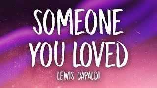 Lewis Capaldi  Someone You Loved Lyrics [upl. by Brandais]